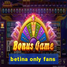 betina only fans